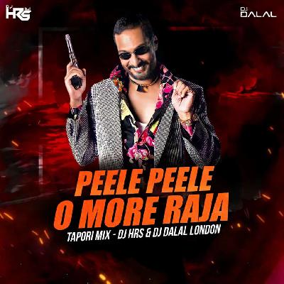 Peele Peele O More Raja (Tapori Mix) DJ HRS & DJ Dalal London